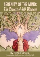 Serenity of the Mind: The Process of Self Mastery 0692449752 Book Cover