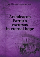 Archdeacon Farrar's Excursus in Eternal Hope 5519256772 Book Cover