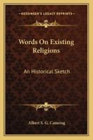 Words on Existing Religions: An Historical Sketch 1163233609 Book Cover