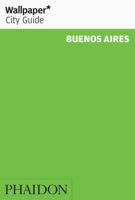 Wallpaper City Guide: Buenos Aires (Wallpaper City Guides) 0714860883 Book Cover