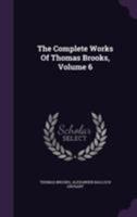 The complete works of Thomas Brooks Volume 6 1176266608 Book Cover