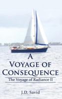 A Voyage of Conseqence: The Voyage of Radiance II 1545590753 Book Cover