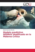 Modelo predictivo SEGRAV Modificado en la Materna Crítica (Spanish Edition) 6200031177 Book Cover