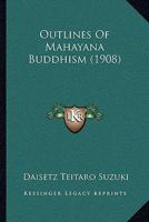 Outlines of Mahayana Buddhism 1530907810 Book Cover