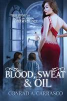 Blood, Sweat and Oil 1530692962 Book Cover