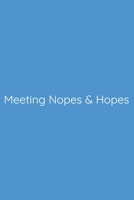 Meeting Nopes & Hopes Notebook: Lined Journal, 120 Pages, 6 x 9, Funny Office Manager Gag Gift, Steel Blue Matte Finish (Meeting Nopes & Hopes Journal) 1673668070 Book Cover