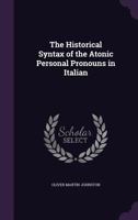 The Historical Syntax of the Atonic Personal Pronouns in Italian 0530260964 Book Cover