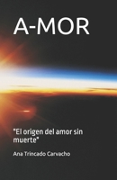 A-MOR: "El origen del amor sin muerte" B0FWQZH3NQ Book Cover