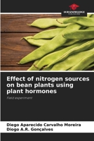 Effect of nitrogen sources on bean plants using plant hormones 6207794141 Book Cover