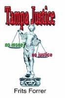 Tampa Justice, No Money, No Justice 097144904X Book Cover