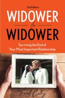 Widower to Widower: Surviving the End of Your Most Important Relationship 1732115915 Book Cover