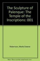 The Sculpture of Palenque: The Temple of the Inscriptions 0691035601 Book Cover