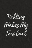 Tickling Makes My Toes Curl: BDSM, Kink, and Fetish Scene Reflection and Growth Log 107139181X Book Cover