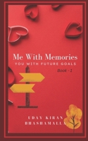 Me With Memories: You With Future Goals B0DWKSDPL2 Book Cover