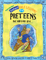 Instant Bible: Our Awesome God: Preteens 1584110759 Book Cover