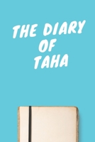 The Diary Of Taha Boys A beautiful personalized: Lined Notebook / Journal Gift, 120 Pages, 6 x 9 inches, Personal Diary, Personalized Journal, Customized Journal, The Diary of, First names, Diary to W 167391330X Book Cover