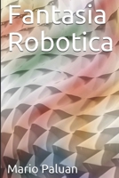 Fantasia Robotica 1074139135 Book Cover