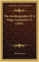 The Autobiography Of A Stage Coachman V3 0548871396 Book Cover