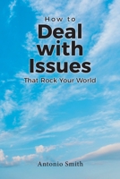 How to Deal with Issues That Rock Your World 1638742480 Book Cover