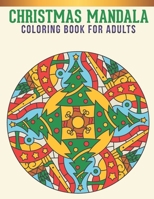 Christmas Mandala Coloring Book For adults: And Kids Coloring Book with Stress Relieving Christmas Mandala Designs for Relaxation. B08MSV1SXK Book Cover