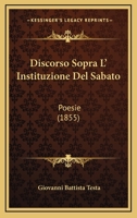 Discorso Sopra L' Instituzione Del Sabato: Poesie (1855) 116834171X Book Cover