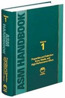 ASM Handbook Volume 1: Properties and Selection: Irons, Steels, and High-Performance Alloys 0871703777 Book Cover
