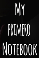 My Primero Notebook: The perfect gift for the fan of gambling in your life - 365 page custom made journal! 1699651000 Book Cover
