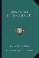 Bigarrures Litteraires (1852) 112016351X Book Cover