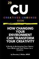 How Changing Your Environment Can Transform Your Creativity: A Guide to Reclaiming Your Space, Your Mind, and Your Power as a Creative B0F7HQV8BV Book Cover