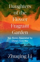 Daughters of the Flower Fragrant Garden: Two Sisters Separated by China's Civil War 0393541770 Book Cover