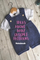 Ideas About Baby Crochet Patterns: Ways To Make a Baby Crochet: The Ways To Crochet Baby Patterns B09CC9CF43 Book Cover
