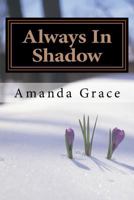 Always in Shadow 1502848058 Book Cover