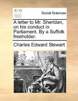 A Letter To Mr. Sheridan: On His Conduct In Parliament 1165884933 Book Cover