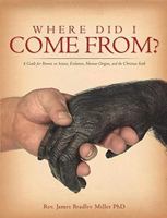 Where Did I Come From?: A Guide for Parents on Science, Evolution, Human Origins, and the Christian Faith 1508730741 Book Cover