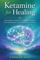 Ketamine for Healing B0GV4M87L4 Book Cover