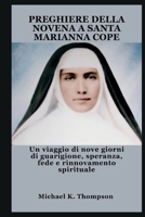 PREGHIERE DELLA NOVENA A SANTA MARIANNA COPE: Un viaggio di nove giorni di guarigione, speranza, fede e rinnovamento spirituale (Italian Edition) B0FGV3TW36 Book Cover