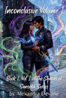 Inconclusive Volume 1 (The Shards of Sansatia Series) B0FPD3JNWC Book Cover