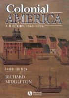 Colonial America: A History, 1565 - 1776 0631221417 Book Cover