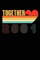 Together Since 2001: 19th Anniversary Valentine's Day, Valentines Notebooks Gifts, Lined Journal Notebook, Love Funny Valentines Day Gifts for Her or ... for Husband, for Girlfriend for boyfriend. 1661587577 Book Cover