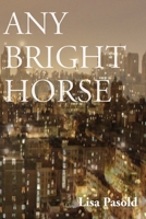 Any Bright Horse 1897181558 Book Cover