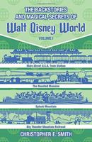The Backstories and Magical Secrets of Walt Disney World: Main Street, U.S.A., Liberty Square, and Frontierland: Volume 1 (Disney Backstories) 1683901002 Book Cover
