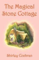 The Magical Stone Cottage 1594082715 Book Cover