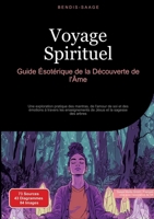 Voyage Spirituel: Guide Ésotérique de la Découverte de l'Âme: Une exploration pratique des mantras, de l'amour de soi et des émotions à travers les ... et la sagesse des arbres (French Edition) 3384527364 Book Cover