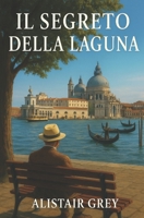 Il segreto della laguna (Italian Edition) B0FJFT5J2H Book Cover