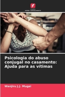 Psicologia do abuso conjugal no casamento: Ajuda para as vítimas (Portuguese Edition) 6208218888 Book Cover