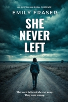 She Never Left 1764503171 Book Cover
