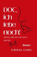 DOC, ich lebe noch!: Wieviel Leben hat eine Katze? Und ich? (German Edition) B0DDKLTQQ6 Book Cover