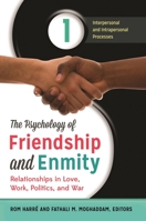 The Psychology of Friendship and Enmity [2 Volumes]: Relationships in Love, Work, Politics, and War 1440803749 Book Cover
