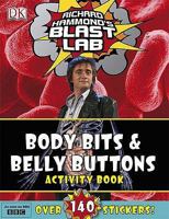 Richard Hammond's Blast Lab Body Bits & Belly Buttons Activity Book. Richard Hammond 1405340835 Book Cover