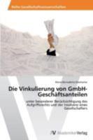 Die Vinkulierung Von Gmbh-Geschaftsanteilen 3639461835 Book Cover